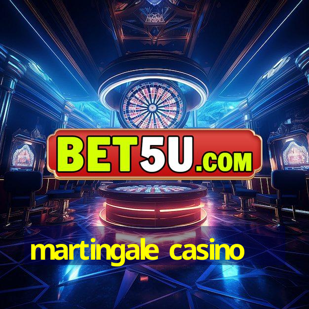 martingale casino